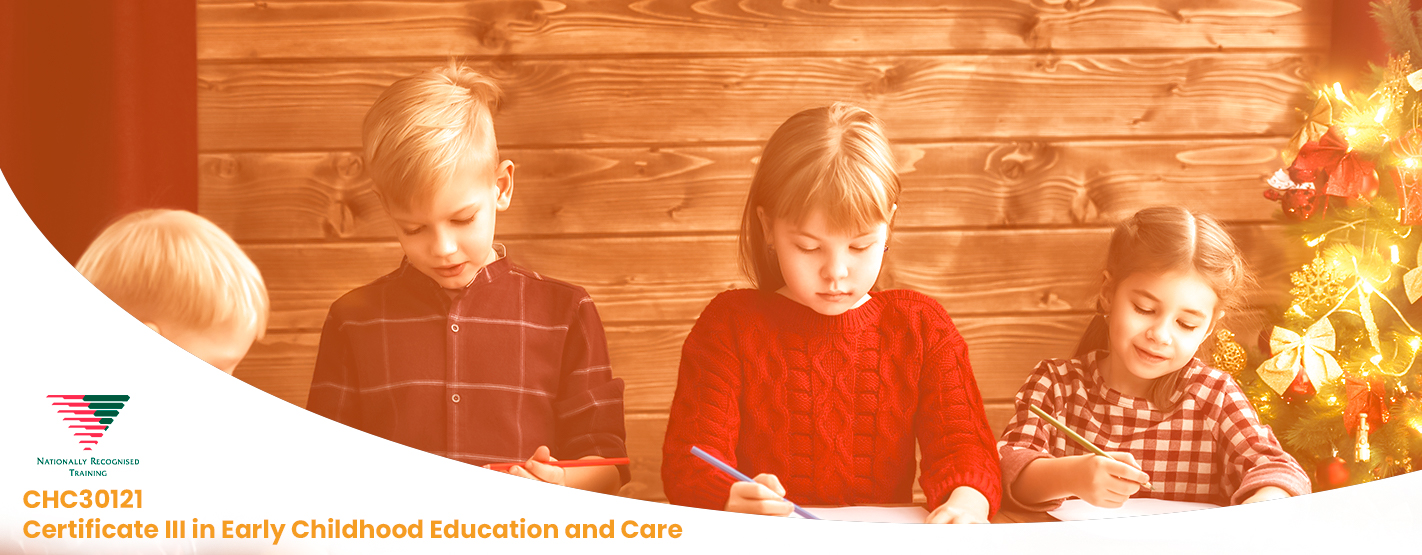CHC30121 Certificate III in Early Childhood Education and Care